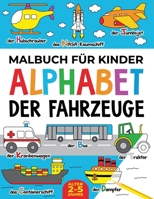 Malbuch für Kinder: Alphabet der Fahrzeuge: Alter 2-5 jahre 1739902688 Book Cover