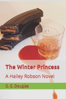 The Winter Princess: A Hailey Robson Novel (The Hailey Robson Novels) 1777717345 Book Cover