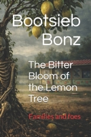 The Bitter Bloom of the Lemon Tree: Families and foes B0F7G3M5RN Book Cover