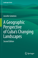 A Geographic Perspective of Cuba’s Changing Landscapes 3031063171 Book Cover