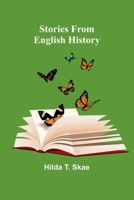 Stories from English History 1508773300 Book Cover