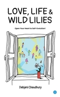 Love, Life & Wild Lilies! 9358195568 Book Cover