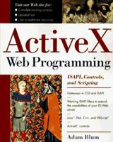 ActiveX Web Programming: ISAPI, Controls, and Scripting 0471161772 Book Cover