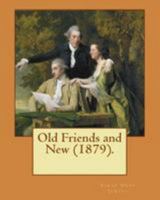 Old Friends and New 1718999283 Book Cover