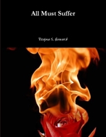 All Must Suffer 0557564433 Book Cover
