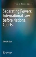 Separating Powers: International Law before National Courts 9067048577 Book Cover