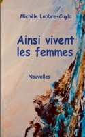 Ainsi vivent les femmes: Nouvelles 2322654051 Book Cover