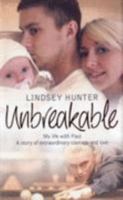 Unbreakable: My Life with Paul - a Story of Extraordinary Courage and Love 0007260903 Book Cover