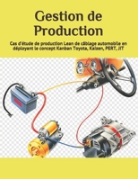 Gestion de Production: Cas d’étude de production Lean de câblage automobile en déployant le concept Kanban Toyota, Kaizen, PERT, JIT null Book Cover