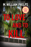 To Love and To Kill 0786034998 Book Cover