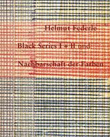 Helmut Federle: Black Series I + II Und Nachbarschaft Der Farben 3907044770 Book Cover