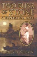 Two Runs of Stone: a Beckoning Call 1932280189 Book Cover