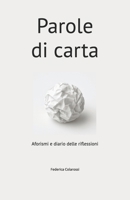 Parole di carta: Aforismi e diario delle riflessioni (Italian Edition) B0FCBKVKD6 Book Cover