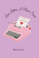 Love Letters I Never Send B0DP3CNXX1 Book Cover