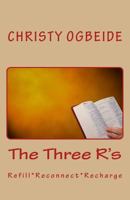 The Three R's: Refill*reconnect*recharge 1533615209 Book Cover