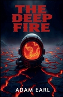 The Deep Fire B0GSVTHTH4 Book Cover