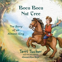 Boca Boca Nut Tree: The Story of an Almost-King B0G2XXBNV7 Book Cover