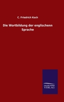 Die Wortbildung der englischenn Sprache (German Edition) 3846051586 Book Cover