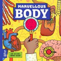 Marvellous Body: A Magic Lens Book 1913750574 Book Cover