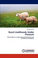 Rural Livelihoods Under Pressure: New Evidence on Agricultural Productivity and HIV/AIDS in Zimbabwe 3848408872 Book Cover