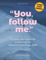 You, Follow Me (Large Print): A Daily Discipleship Travel Log for Advent / Christmas, 2019 1702559599 Book Cover