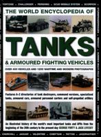 The World Encyclopedia of Tanks & Armoured Fighting Vehicles: Over 400 Vehicles and 1200 Wartime and Modern Photographs 0754833518 Book Cover