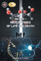 Nano Trilogy I: Mercenaries of Life and Death 1643148664 Book Cover