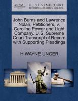 John Burns and Lawrence Nolan, Petitioners, v. Carolina Power and Light Company. U.S. Supreme Court Transcript of Record with Supporting Pleadings 1270354159 Book Cover