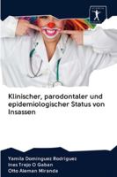 Klinischer, parodontaler und epidemiologischer Status von Insassen 620090748X Book Cover