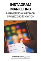 Instagram Marketing (Marketing w Mediach Spolecznościowych) B0BJYM7V5P Book Cover