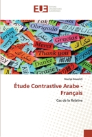 Étude Contrastive Arabe - Français: Cas de la Relative 6203449407 Book Cover