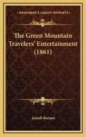 The Green Mountain Travelers' Entertainment 0548568502 Book Cover