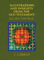 Illustrations and Insights from the Old Testament: A Coffee Table Book 1645752658 Book Cover