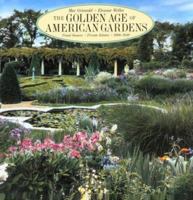 The Golden Age of American Gardens: Proud Owners * Private Estates 1890-1940 0810927373 Book Cover