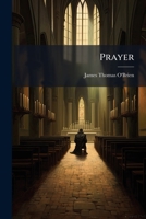 Prayer: Five Sermons Preached in the Chapel of Trinity College, Dublin 1274165474 Book Cover