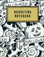 Budgeting Notebook: Halloween Design Personal Money Management With Calendar 2018-2019 Income List, Monthly Expense Categories and Weekly Expense ... 1724045970 Book Cover