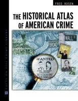 The Historical Atlas of American Crime 081604841X Book Cover