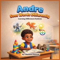 Andre Sees Words Differently - Learning Differences (Dyslexia) B0GQD9MVD9 Book Cover