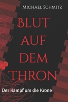 Blut auf dem Thron: Kampf um die Krone B0BW345624 Book Cover