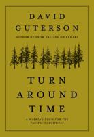 Turn Around Time: A Walking Poem for the Pacific Northwest 168051265X Book Cover