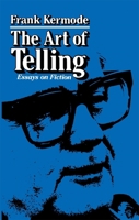 The Art of Telling: Essays on Fiction 0674048288 Book Cover