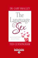 The Language of Sex: Experiencing the Beauty of Sexual Intimacy in Marriage 0830745688 Book Cover