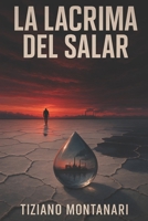 LA LACRIMA DEL SALAR (Italian Edition) B0FHK5J4FJ Book Cover