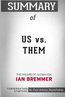 Summary of Us vs. Them: The Failure of Globalism by Ian Bremmer: Conversation Starters 0368075923 Book Cover