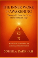 The Inner Work of Awakening: Nine Stages of Conscious Transformation Through NLP, Somatic Awareness, and Intelligent Dialogue B0F9VK5ZB8 Book Cover