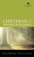 Exploring Woodland;The Chilterns to the Welsh Bord: The Chilterns to the Welsh Borders Southwest England 0711226016 Book Cover