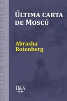 Ultima carta de Moscú (Abrasha Rotenberg) (Spanish Edition) B0DPV38BS8 Book Cover