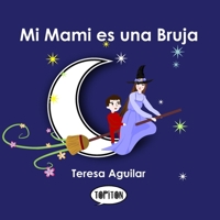 Mi Mami es una Bruja (Topiton) (Spanish Edition) 8409537443 Book Cover