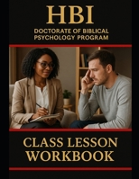 HBI Doctorate Workbook: Curriculum for Biblical Psychology 1545389543 Book Cover