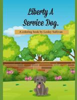 Liberty A Service Dog 1791772668 Book Cover